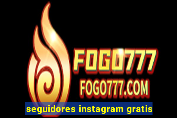 seguidores instagram gratis